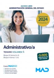 Administrativo/a (acceso libre). Temario volumen 4 Bloques IV y V. Administración General del Estado de Ed. MAD