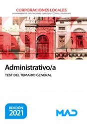 Administrativo/a de Corporaciones Locales. Test del temario general de Ed. MAD