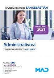 Administrativo/a. Temario Específico volumen 1. Ayuntamiento de San Sebastián de Ed. MAD