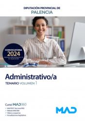 Administrativo/a. Temario volumen 1. Diputación Provincial de Palencia de Ed. MAD