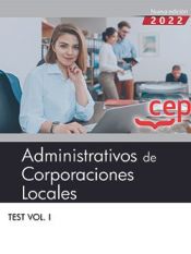 Administrativos de Corporaciones Locales. Test Vol. I de EDITORIAL CEP