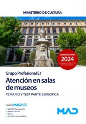 Atención en salas de museos (Grupo Profesional E1). Personal laboral de Ministerios. Temario específico y test. Ministerio de Cultura de Ed. MAD