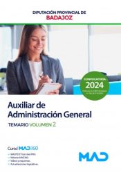 Auxiliar de Administración General. Temario volumen 2. Diputación Provincial de Badajoz de Ed. MAD