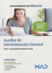 Auxiliar de Administración General. Test y supuestos prácticos. Ayuntamiento de Málaga de Ed. MAD