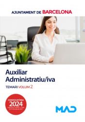 Auxiliar Administratiu/iva. Temari volum 2. Ayuntamiento de Barcelona de Ed. MAD