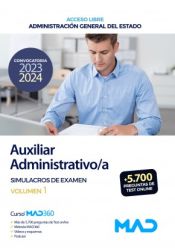 Auxiliar Administrativo/a (acceso libre). Simulacros de examen volumen 1. Administración General del Estado de Ed. MAD