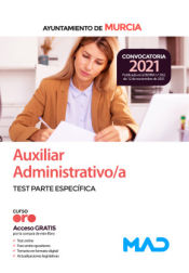 Auxiliar Administrativo del Ayuntamiento de Murcia. Test Parte Específica de Ed. MAD