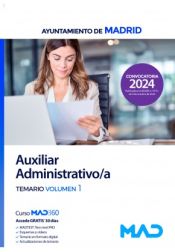 Auxiliar Administrativo/a. Temario volumen 1. Ayuntamiento de Madrid de Ed. MAD