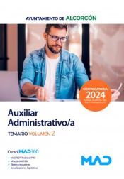 Auxiliar Administrativo/a. Temario volumen 2. Ayuntamiento de Alcorcón de Ed. MAD