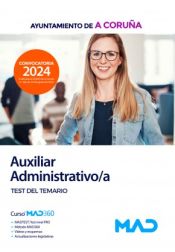 Auxiliar Administrativo/a. Test del temario. Ayuntamiento de A Coruña de Ed. MAD