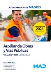 Auxiliar de Obras y Vías Públicas. Temario volumen 2 y test. Ayuntamiento de Madrid de Ed. MAD