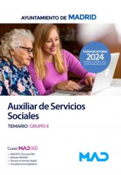 Auxiliar de Servicios Sociales. Temario Grupo II. Ayuntamiento de Madrid de Ed. MAD