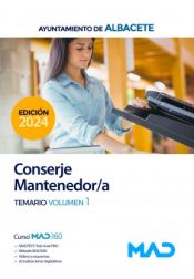 Conserje Mantenedor/a. Temario volumen 1. Ayuntamiento de Albacete de Ed. MAD