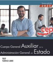 Cuerpo General Auxiliar de la Administración del Estado (Turno Libre). Test de Editorial CEP