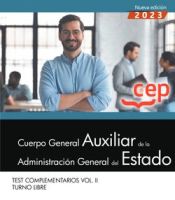 Cuerpo General Auxiliar de la Administración del Estado (Turno Libre). Test complementarios Vol.II de Editorial CEP