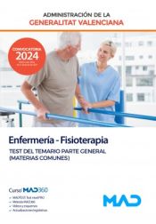 Enfermería-Fisioterapia. Test del Temario Parte General (Materias Comunes) . Generalitat Valenciana de Ed. MAD