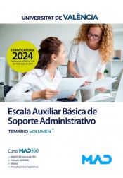 Escala Auxiliar Básica de Soporte Administrativo. Temario volumen 1. Universitat de València de Ed. MAD