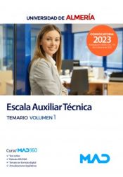 Escala Auxiliar Técnica. Temario volumen 1. Universidad de Almería de Ed. MAD