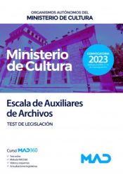 Escala de Auxiliares de Archivos. Test de Legislación. Organismos Autónomos del Ministerio de Cultura de Ed. MAD