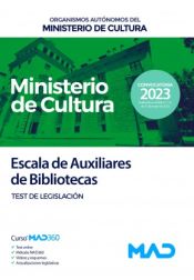 Escala de Auxiliares de Bibliotecas. Test de Legislación. Organismos Autónomos del Ministerio de Cultura de Ed. MAD