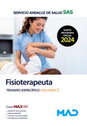 Fisioterapeuta. Temario específico volumen 2. Servicio Andaluz de Salud (SAS) de Ed. MAD