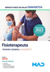 Fisioterapeuta. Temario general volumen 3. Servicio Vasco de Salud (Osakidetza) de Ed. MAD