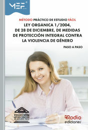 Método práctico de estudio fácil. Ley Orgánica 1/2004, de 28 de diciembre, de Medidas de Protección Integral contra la Violencia de Género de Ediciones Rodio