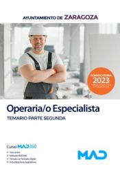 Operaria/o Especialista. Temario parte segunda. Ayuntamiento de Zaragoza de Ed. MAD