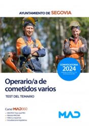 Operario/a de cometidos varios. Test del Temario. Ayuntamiento de Segovia de Ed. MAD