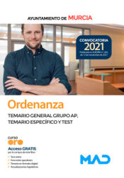 Ordenanza. Temario general Grupo AP, Temario específico y test. Ayuntamiento de Murcia de Ed. MAD