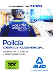 Policía del Cuerpo de Policía Municipal del Ayuntamiento de Madrid. Pruebas psicotécnicas y ejercicio de inglés de Ed. MAD