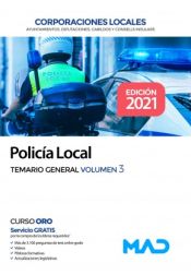 Policía Local de Corporaciones Locales. Temario General Volumen 3 de Ed. MAD