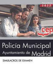 Policía Municipal. Ayuntamiento de Madrid. Simulacros de examen. Oposiciones de Editorial CEP