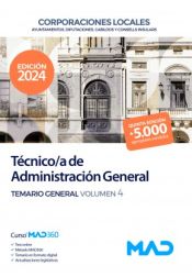 Técnico/a de Administración General de Ayuntamientos, Diputaciones y otras Corporaciones Locales. Temario General volumen 4 de Ed. MAD