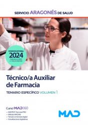 Técnico/a Auxiliar de Farmacia. Temario específico volumen 1. Servicio Aragonés de Salud (SALUD) de Ed. MAD