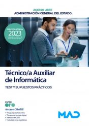 Técnico/a Auxiliar de Informática (acceso libre). Test y Supuestos prácticos. Administración General del Estado de Ed. MAD