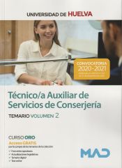 Técnico/a Auxiliar de Servicios de Conserjería de la Universidad de Huelva. Temario volumen 2 de Ed. MAD