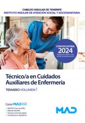 Técnico/a Especialista en Cuidados Auxiliares de Enfermería. Temario volumen 1. Instituto Insular de Atención Social y Sociosanitaria Cabildo Insular de Tenerife de Ed. MAD