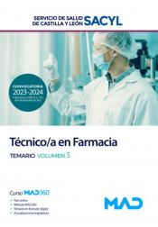 Técnico/a en Farmacia. Temario volumen 3. Servicio de Salud de Castilla y León (SACYL) de Ed. MAD