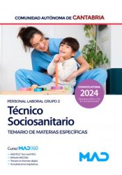 Técnico Sociosanitario (Personal Laboral Grupo 2). Temario materias específicas. Comunidad Autónoma de Cantabria de Ed. MAD