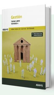 Temario 4 Gestión de la Administración del Estado. Turno libre de Adams