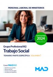 Trabajo Social (Grupo Profesional M2). Temario parte específica volumen 1. Ministerios de Ed. MAD